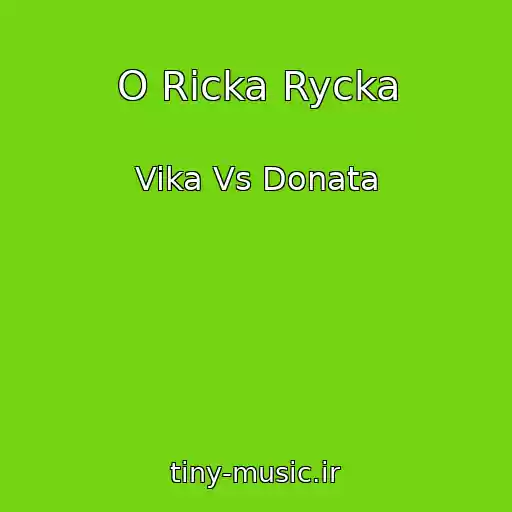 کاور آهنگ O Ricka Rycka از Vika Vs Donata