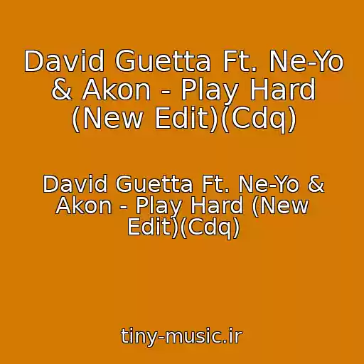کاور آهنگ David Guetta Ft. Ne-Yo & Akon - Play Hard (New Edit)(Cdq) از David Guetta Ft. Ne-Yo & Akon - Play Hard (New Edit)(Cdq)