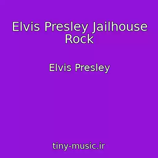 کاور آهنگ Elvis Presley Jailhouse Rock از Elvis Presley
