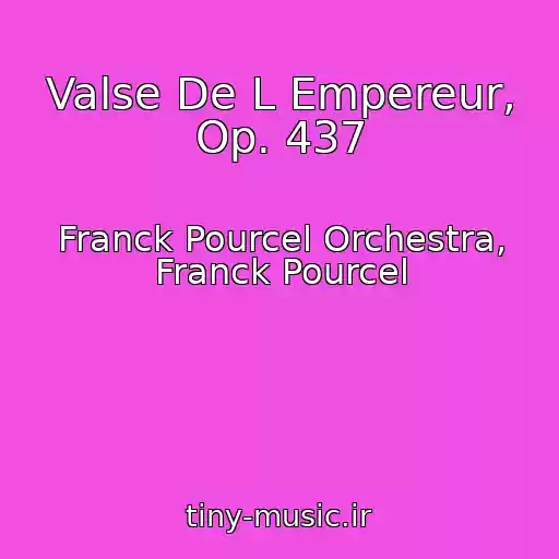 کاور آهنگ Valse De L Empereur, Op. 437 از Franck Pourcel Orchestra, Franck Pourcel
