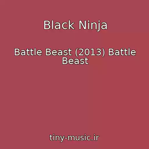کاور آهنگ Black Ninja از Battle Beast (2013) Battle Beast