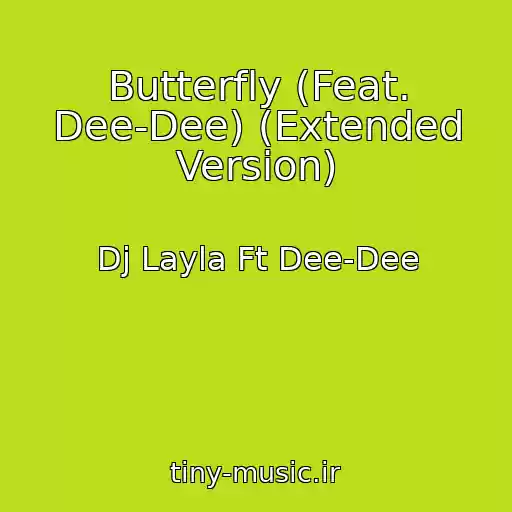 کاور آهنگ Butterfly (Feat. Dee-Dee) (Extended Version) از Dj Layla Ft Dee-Dee