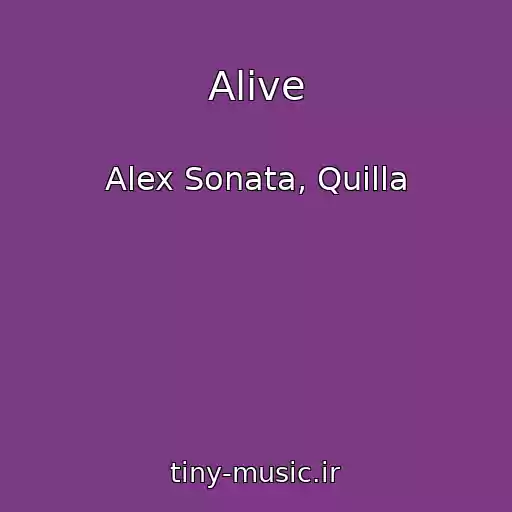 کاور آهنگ Alive از Alex Sonata, Quilla