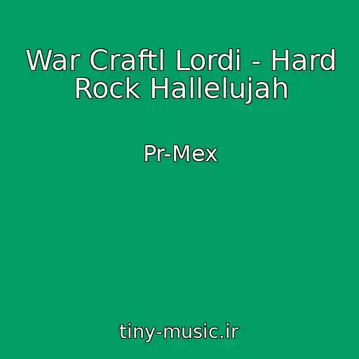کاور آهنگ War Craftl Lordi - Hard Rock Hallelujah از Pr-Mex