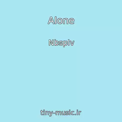 کاور آهنگ Alone از Nbsplv
