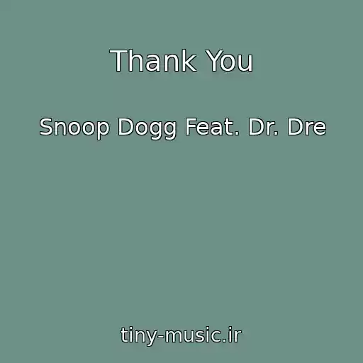 کاور آهنگ Thank You از Snoop Dogg Feat. Dr. Dre