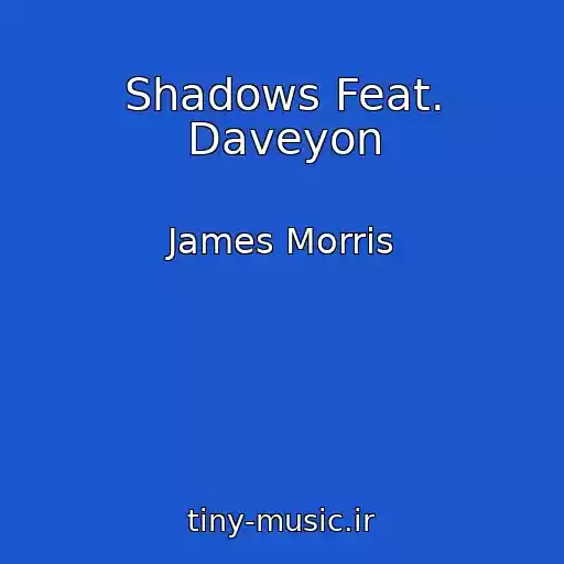 کاور آهنگ Shadows Feat. Daveyon از James Morris