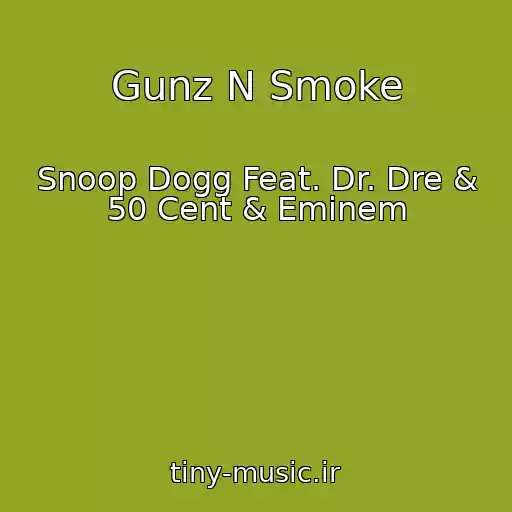 کاور آهنگ Gunz N Smoke از Snoop Dogg Feat. Dr. Dre & 50 Cent & Eminem
