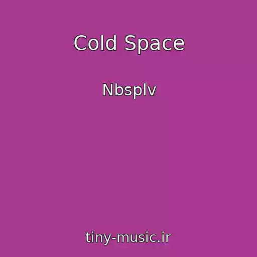 کاور آهنگ Cold Space از Nbsplv