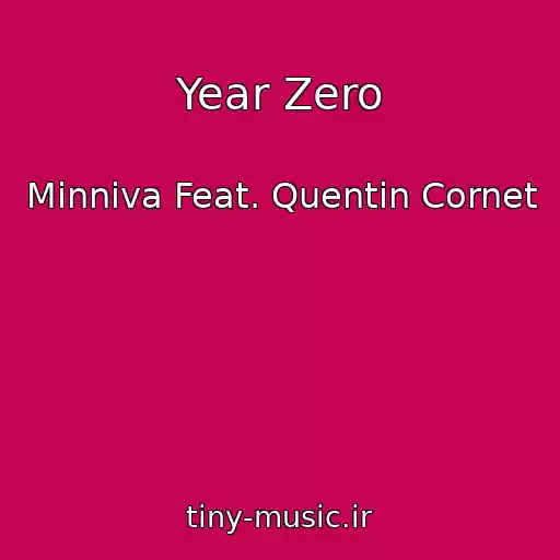 کاور آهنگ Year Zero از Minniva Feat. Quentin Cornet