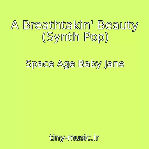 کاور آهنگ A Breathtakin' Beauty (Synth Pop) از Space Age Baby Jane