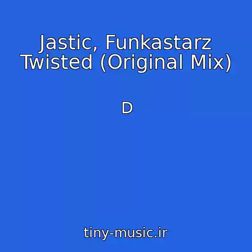 کاور آهنگ Jastic, Funkastarz Twisted (Original Mix) از D