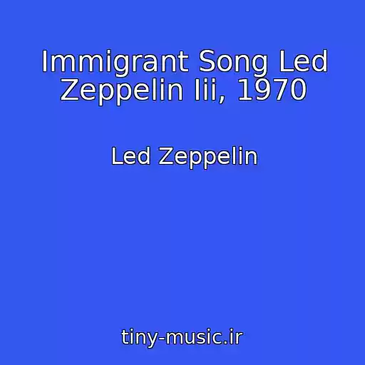 کاور آهنگ Immigrant Song Led Zeppelin Iii, 1970 از Led Zeppelin