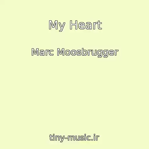 کاور آهنگ My Heart از Marc Moosbrugger