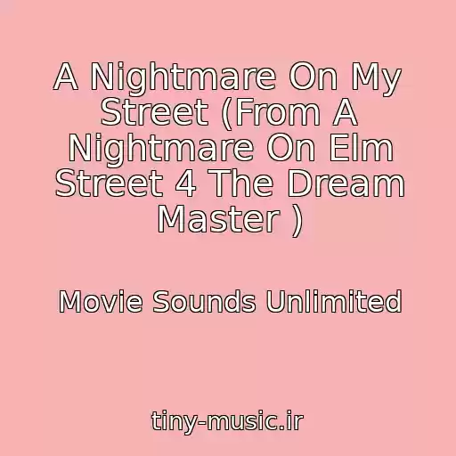 کاور آهنگ A Nightmare On My Street (From A Nightmare On Elm Street 4 The Dream Master ) از Movie Sounds Unlimited