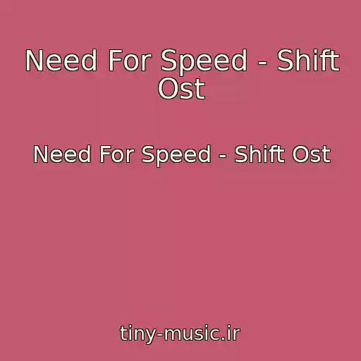 کاور آهنگ Need For Speed - Shift Ost از Need For Speed - Shift Ost