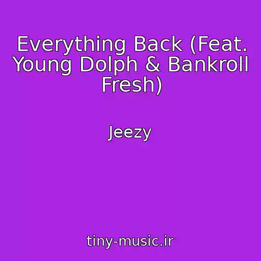کاور آهنگ Everything Back (Feat. Young Dolph & Bankroll Fresh) از Jeezy