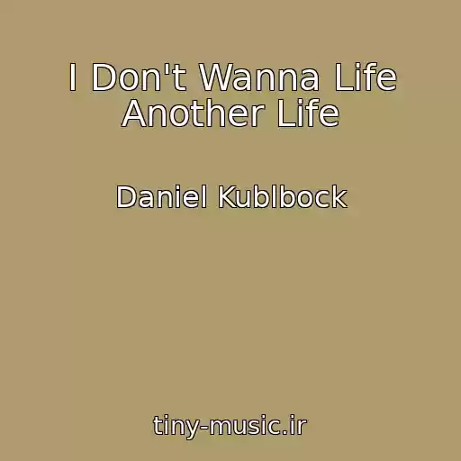 کاور آهنگ I Don't Wanna Life Another Life از Daniel Kublbock
