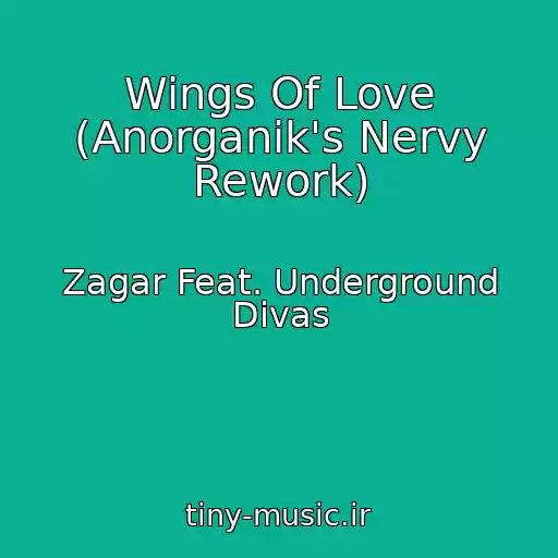 کاور آهنگ Wings Of Love (Anorganik's Nervy Rework) از Zagar Feat. Underground Divas