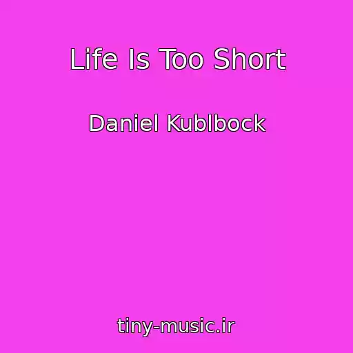 کاور آهنگ Life Is Too Short از Daniel Kublbock