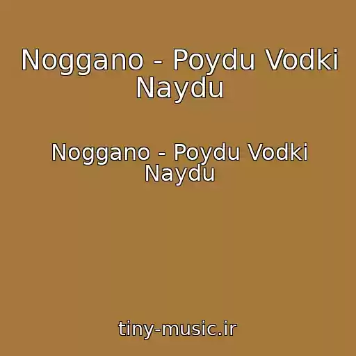کاور آهنگ Noggano - Poydu Vodki Naydu از Noggano - Poydu Vodki Naydu