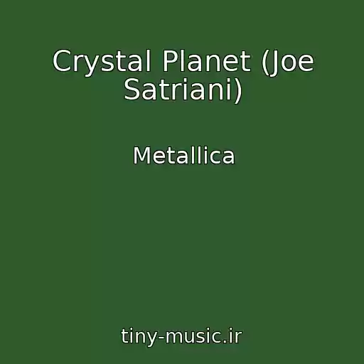 کاور آهنگ Crystal Planet (Joe Satriani) از Metallica