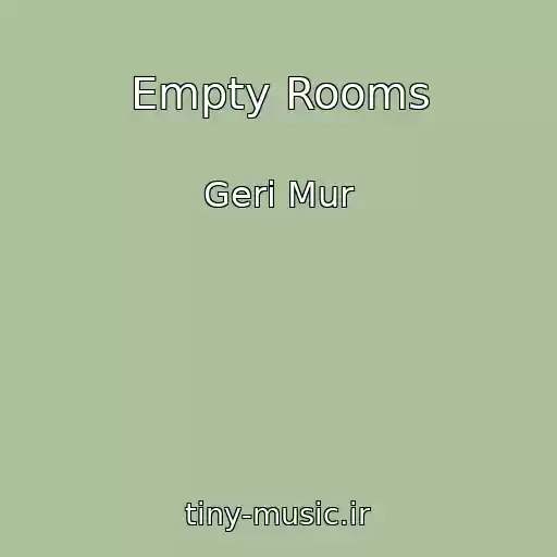 کاور آهنگ Empty Rooms از Geri Mur