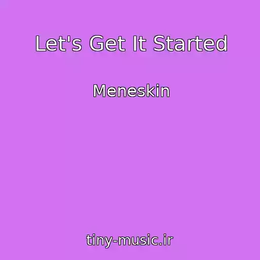 کاور آهنگ Let's Get It Started از Meneskin