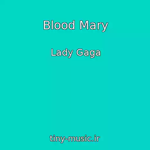 کاور آهنگ Blood Mary از Lady Gaga