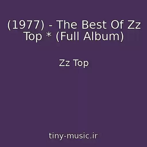 کاور آهنگ (1977) - The Best Of Zz Top * (Full Album) از Zz Top