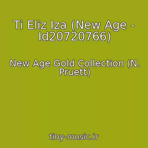 کاور آهنگ Ti Eliz Iza (New Age - Id20720766) از New Age Gold Collection (N. Pruett)