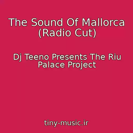 کاور آهنگ The Sound Of Mallorca (Radio Cut) از Dj Teeno Presents The Riu Palace Project