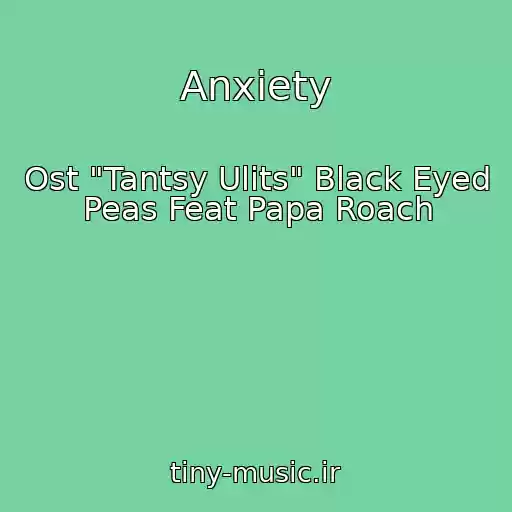 کاور آهنگ Anxiety از Ost "Tantsy Ulits" Black Eyed Peas Feat Papa Roach
