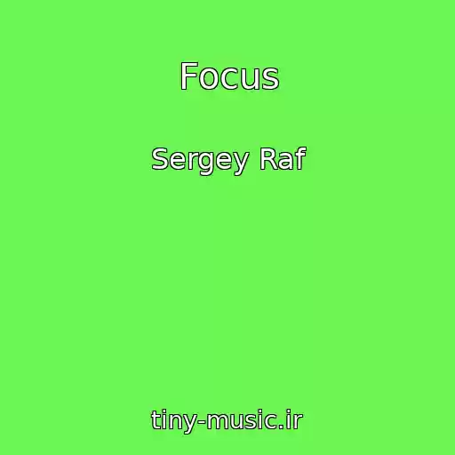 کاور آهنگ Focus از Sergey Raf