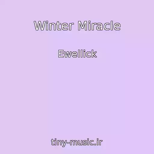 کاور آهنگ Winter Miracle از Ewellick