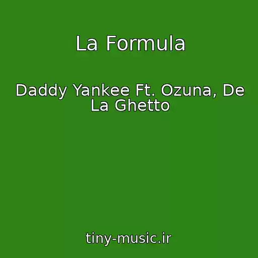 کاور آهنگ La Formula از Daddy Yankee Ft. Ozuna, De La Ghetto
