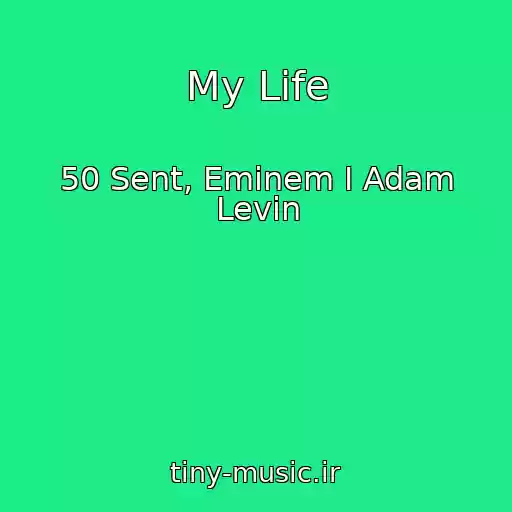 کاور آهنگ My Life از 50 Sent, Eminem I Adam Levin