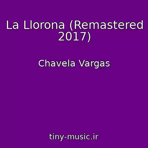 کاور آهنگ La Llorona (Remastered 2017) از Chavela Vargas