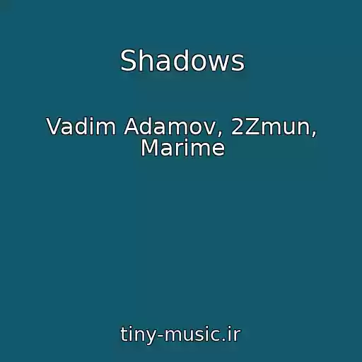کاور آهنگ Shadows از Vadim Adamov, 2Zmun, Marime