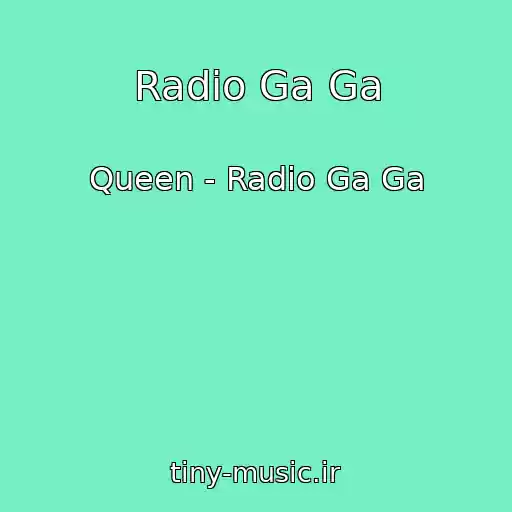 کاور آهنگ Radio Ga Ga از Queen - Radio Ga Ga