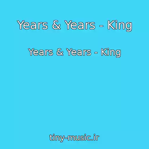 کاور آهنگ Years & Years - King از Years & Years - King