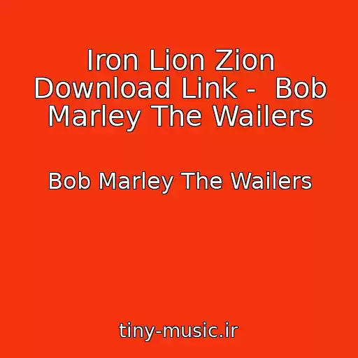 کاور آهنگ Iron Lion Zion Download Link -  Bob Marley The Wailers از Bob Marley The Wailers
