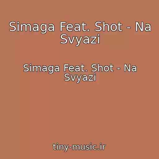 کاور آهنگ Simaga Feat. Shot - Na Svyazi از Simaga Feat. Shot - Na Svyazi