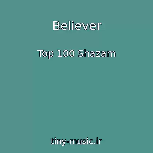 کاور آهنگ Believer از Top 100 Shazam