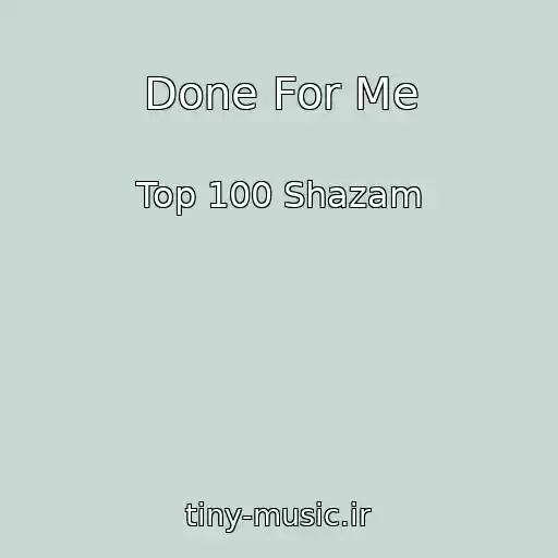 کاور آهنگ Done For Me از Top 100 Shazam