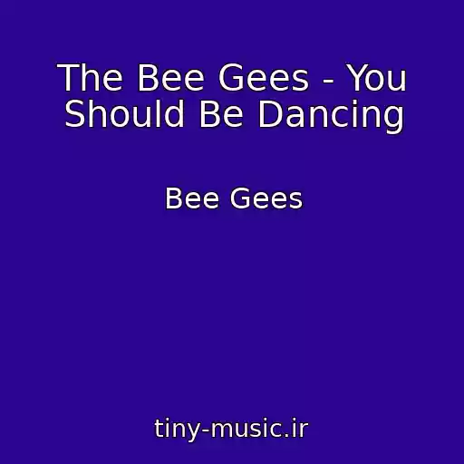 کاور آهنگ The Bee Gees - You Should Be Dancing از Bee Gees