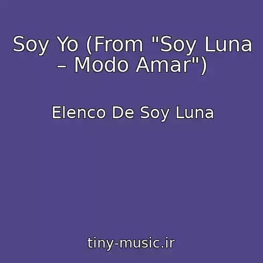 کاور آهنگ Soy Yo (From "Soy Luna – Modo Amar") از Elenco De Soy Luna