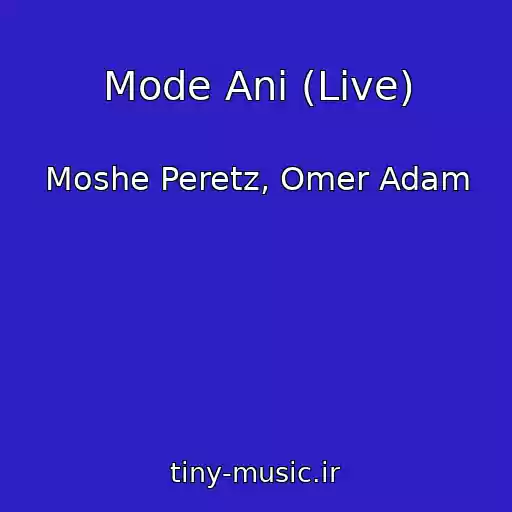 کاور آهنگ Mode Ani (Live) از Moshe Peretz, Omer Adam