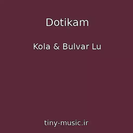 کاور آهنگ Dotikam از Kola & Bulvar Lu