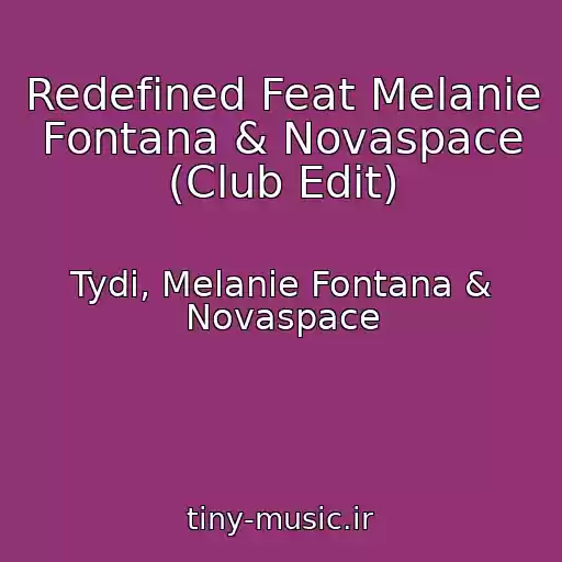 کاور آهنگ Redefined Feat Melanie Fontana & Novaspace (Club Edit) از Tydi, Melanie Fontana & Novaspace